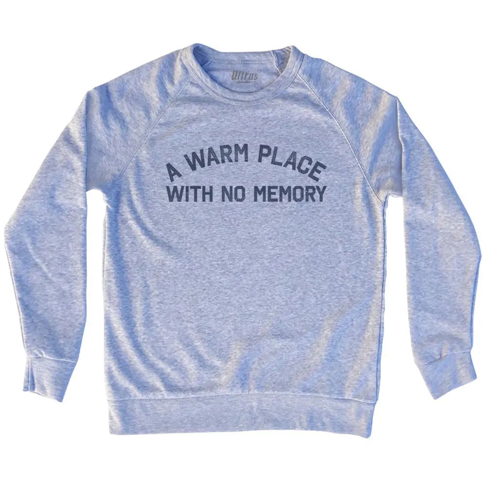 A Warm Place With No Memory Adult Tri-Blend Sweatshirt