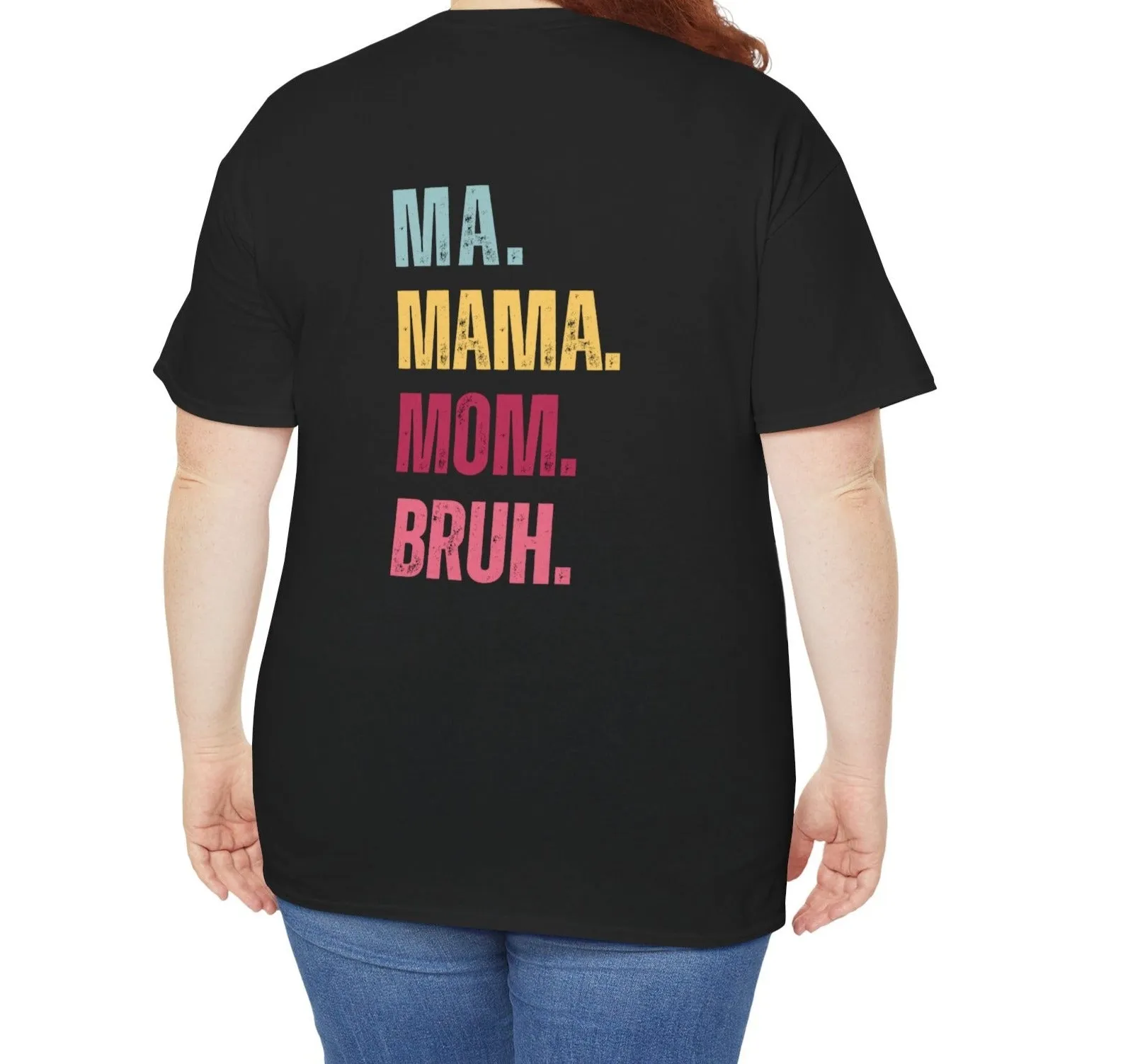 Girl Mom, Mama. Ma, Mom, Bruh | Cotton Tee